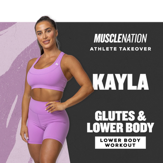 Kayla's Glute and Lower Body Workout-Muscle Nation