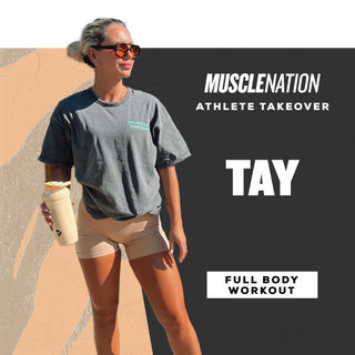 Tay's Full Body Workout-Muscle Nation