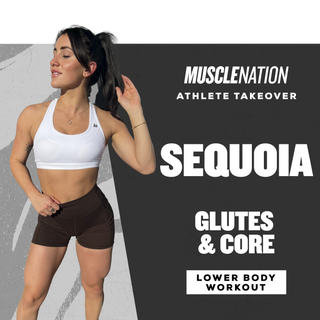 Sequoia Glutes & Core Workout-Muscle Nation